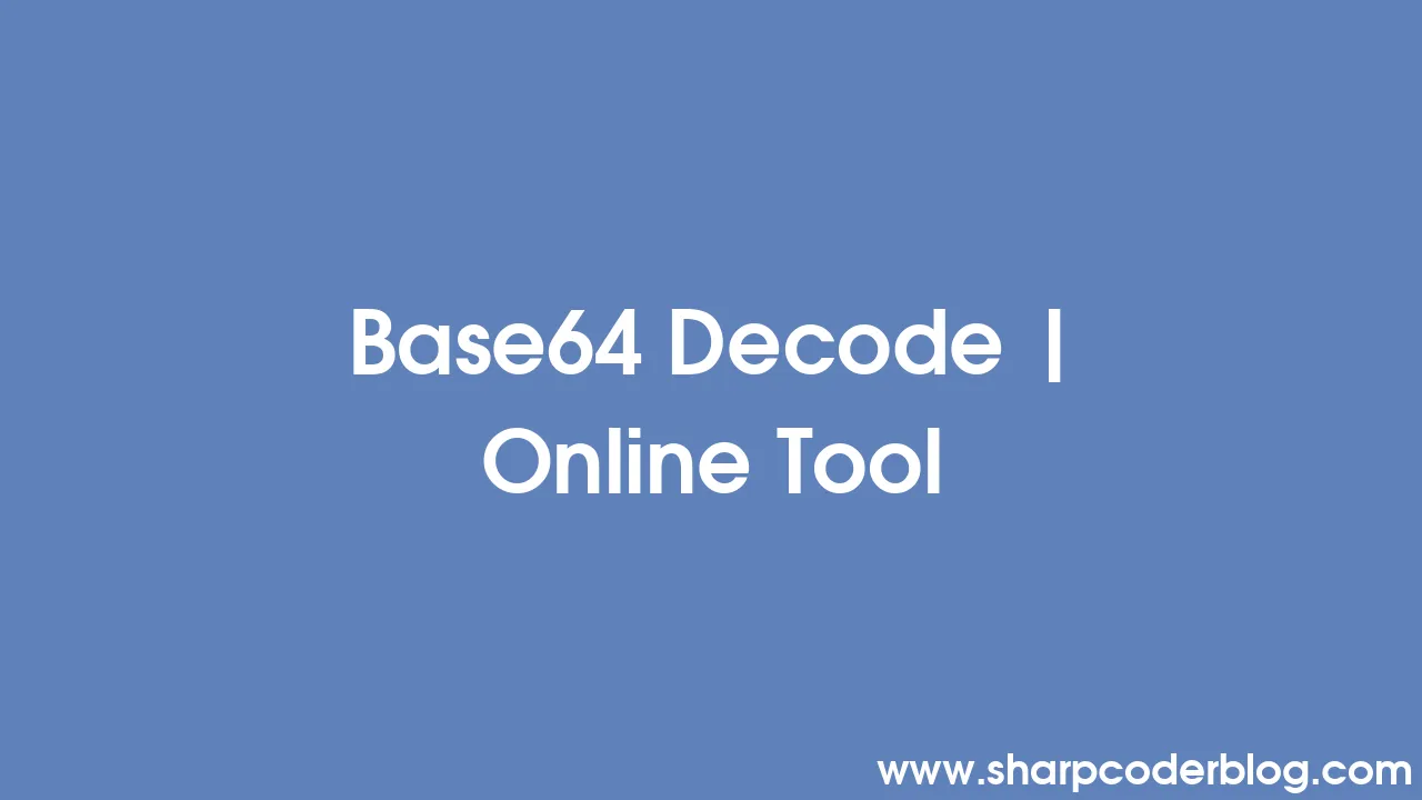 base64-decode-online-tool-sharp-coder-blog