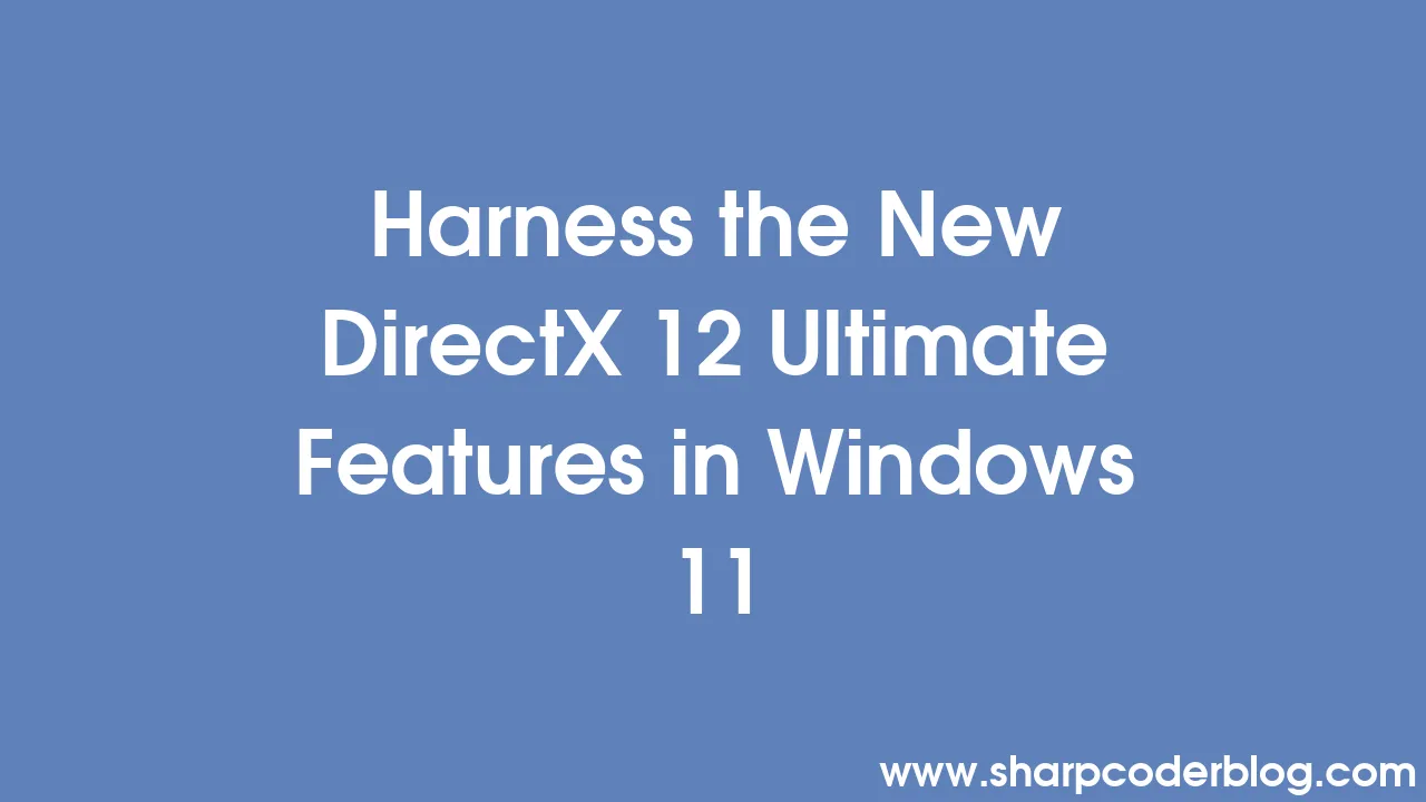 windows 11 directx 12 ultimate