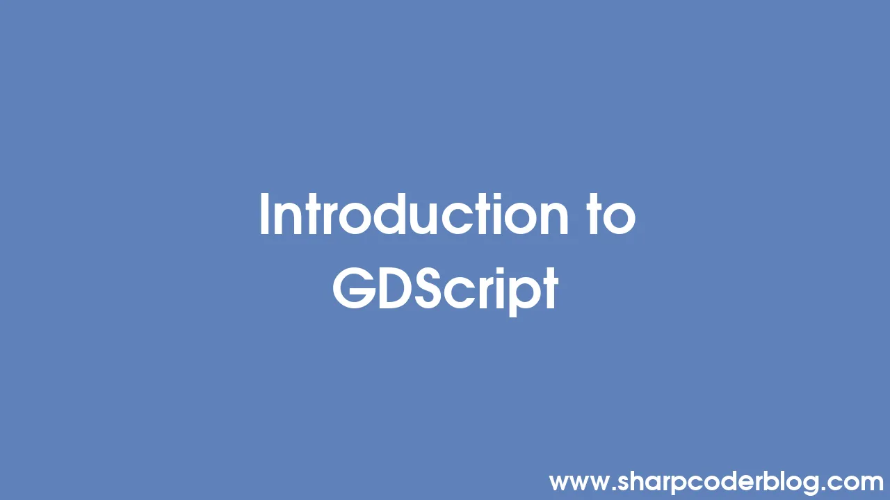 Introduction à GDScript | Sharp Coder Blog